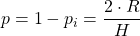 \displaystyle p = 1-p_i=\frac{2\cdot R}{H}