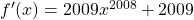 f'(x)=2009x^{2008}+2009