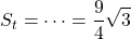 \displaystyle S_t = \dots = \frac{9}{4}\sqrt{3}