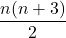 \displaystyle \frac{n(n+3)}{2}