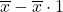 \overline{x}- \overline{x}\cdot 1