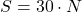 \displaystyle S = 30\cdot N