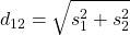 \displaystyle d_{12}=\sqrt{s_1^2+s_2^2}