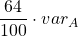 \displaystyle \frac{64}{100}\cdot var_A