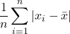 \displaystyle \frac{1}{n} \sum _{i=1}^{n}|x_{i}-{\bar {x}}|}