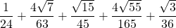 \displaystyle\frac{1}{24} + \frac{4\sqrt{7}}{63}+\frac{\sqrt{15}}{45}+\frac{4\sqrt{55}}{165}+\frac{\sqrt{3}}{36}}