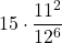 \displaystyle 15\cdot \frac{11^2}{12^6}