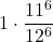 \displaystyle 1\cdot \frac{11^6}{12^6}