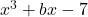 x^3+bx-7