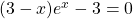 (3-x)e^x-3=0