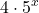 \displaystyle 4\cdot 5^x