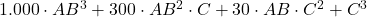 1.000 \cdot AB^3+300\cdot AB^2\cdot C+30\cdot AB\cdot C^2 + C^3