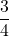 \displaystyle \frac{3}{4}