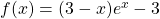 f(x)=(3-x)e^x-3