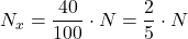 \displaystyle N_x = \frac{40}{100}\cdot N = \frac{2}{5}\cdot N