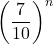 \displaystyle \left(\frac{7}{10}\right)^n