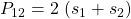 \displaystyle P_{12}=2\ (s_1+s_2)