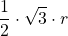 \displaystyle \frac{1}{2}\cdot\sqrt{3}\cdot r