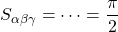 \displaystyle S_{\alpha\beta\gamma} = \dots = \frac{\pi}{2}