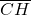 \overline{CH}