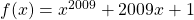 f(x)=x^{2009}+2009x+1