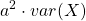 \displaystyle a^2\cdot var(X)