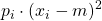 \displaystyle p_i\cdot (x_i-m)^2