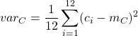 \displaystyle var_C=\frac{1}{12}\sum_{i=1}^{12} (c_i-m_C)^2