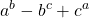 \displaystyle a^b-b^c+c^a