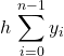 \displaystyle h\, \sum_{i=0}^{n-1} y_i