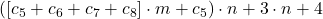 ([c_5+c_6+c_7+c_8]\cdot m+c_5)\cdot n+3\cdot n + 4