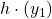 \displaystyle h\cdot \left(y_1\right)