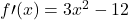 f\prime(x)=3x^2-12