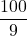 \displaystyle \frac{100}{9}