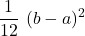 \displaystyle \frac{1}{12}\ (b-a)^2