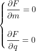 \begin{cases}\displaystyle \frac{\partial F}{\partial m} = 0\\\, \\\displaystyle\frac{\partial F}{\partial q} = 0\end{cases}