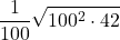 \displaystyle \frac{1}{100}\sqrt{100^2\cdot 42}