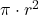 \pi \cdot r^2