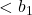 < b_1