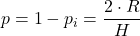 \displaystyle p = 1-p_i=\frac{2\cdot R}{H}