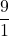 \displaystyle \frac{9}{1}