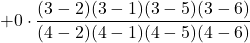 + 0 \cdot \displaystyle \frac{(3-2)(3-1)(3-5)(3-6)}{(4-2)(4-1)(4-5)(4-6)}