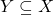 \displaystyle Y \subseteq X