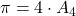 \displaystyle \pi = 4\cdot A_4