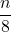 \displaystyle \frac{n}{8}