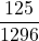 \displaystyle \frac{125}{1296}