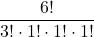 \displaystyle \frac{6!}{3!\cdot 1!\cdot 1!\cdot 1!}