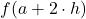 f(a+2\cdot h)