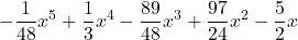 \displaystyle -\frac{1}{48}x^5 +\frac{1}{3}x^4 -\frac{89}{48}x^3 +\frac{97}{24}x^2 -\frac{5}{2}x