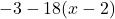 -3 -18 (x-2)